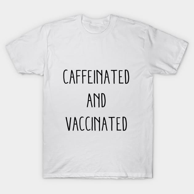 Caffeinated And Vaccinated Funny Vaccinated Gift For Lovers Ceramic With Printed T-Shirt by Muaadh